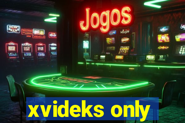 xvideks only